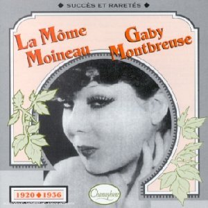 Môme Moineau / Gaby Montbreuse – 1920-1936