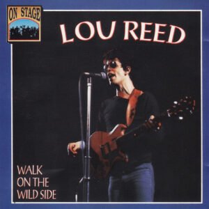 Lou Reed – Walk On The Wild Side