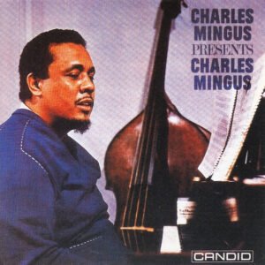 Charles Mingus – Presents Charles Mingus