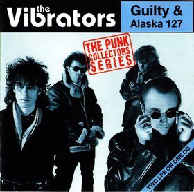 The Vibrators – Guilty & Alaska 127