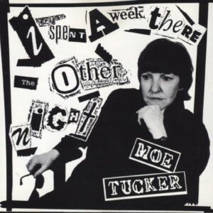 Moe Tucker – I Spent A Week There The Other Night