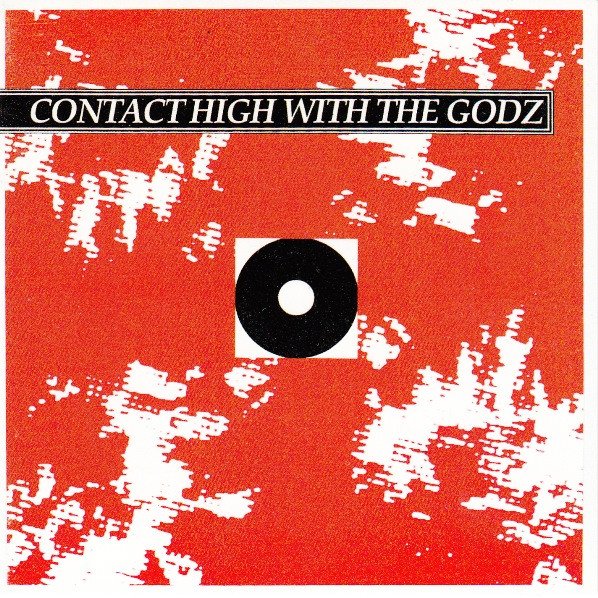 The Godz - Contact High With The Godz