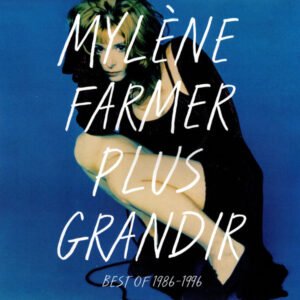 Mylène Farmer – Plus Grandir