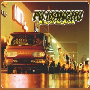 Fu Manchu – King Of The Road