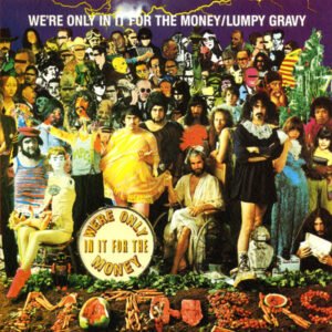 Frank Zappa – We&rsquo;re Only In It For The Money / Lumpy Gravy