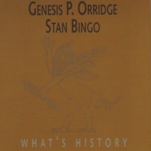 Genesis P-Orridge, Stan Bingo – What&rsquo;s History