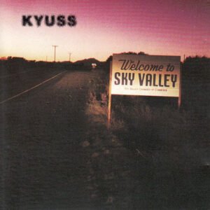 Kyuss – Welcome To Sky Valley