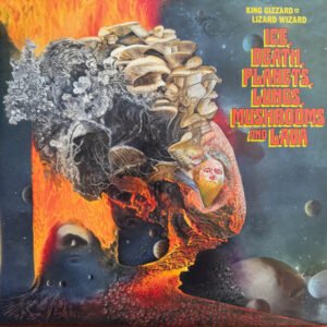 King Gizzard And The Lizard Wizard – Ice, Death, Planets, Lungs, Mushrooms And Lava