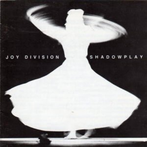 Joy Division – Shadowplay