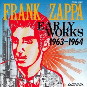 Frank Zappa – Early Works 1963-1964