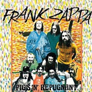 Frank Zappa – Pig&rsquo;s &lsquo;N&rsquo; Repugnant