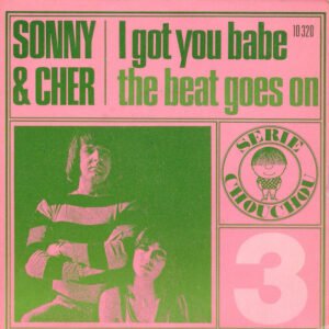 Sonny & Cher – I Got You Babe / The Beat Goes On