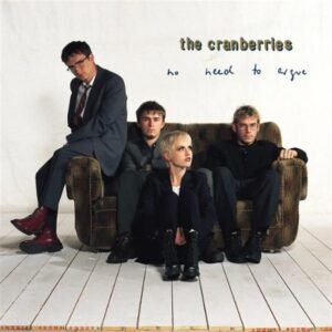 The Cranberries – No Need To Argue