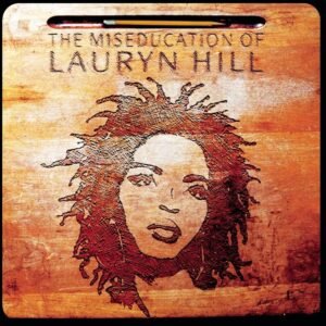 Lauryn Hill – The Miseducation Of Lauryn Hill