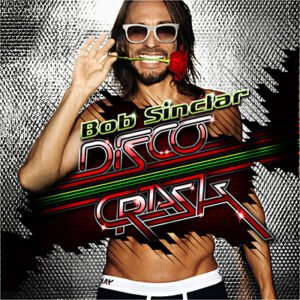 Bob Sinclar – Disco Crash