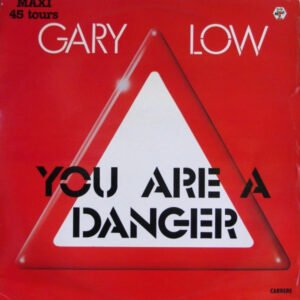 Gary Low – You Are A Danger