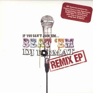 DJ Format – If You Can&rsquo;t Join &lsquo;Em… Beat &lsquo;Em Remix EP