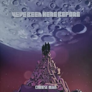 Chinese Man – We’ve Been Here Before