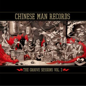 Chinese Man – The Groove Sessions Vol. 3