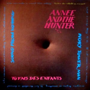 Annee And The Hunter – Tu Fais Des Enfants