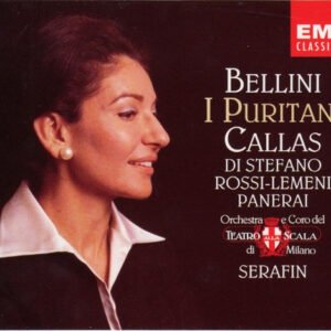 Vincenzo Bellini, Maria Callas,  Orchestra Del Teatro Alla Scala – I Puritani