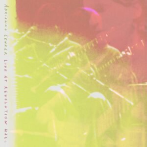 Adrianne Lenker – Live At Revolution Hall