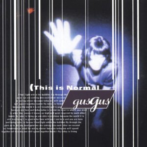 GusGus – (This Is Normal