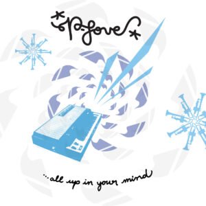 P-Love – All Up In Your Mind