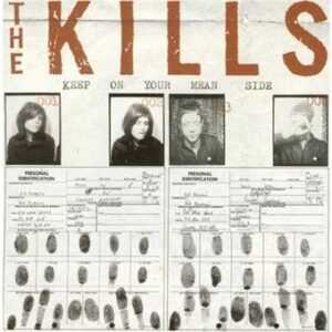 The Kills – Keep On Your Mean Side