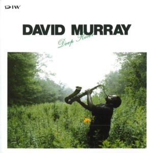 David Murray – Deep River