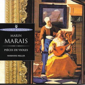 Marin Marais, Marianne Muller – Pièces de Violes