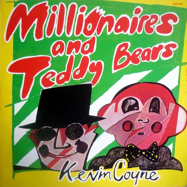 Kevin Coyne - Millionaires And Teddy Bears