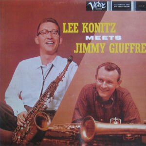 Lee Konitz Meets Jimmy Giuffre – Lee Konitz Meets Jimmy Giuffre