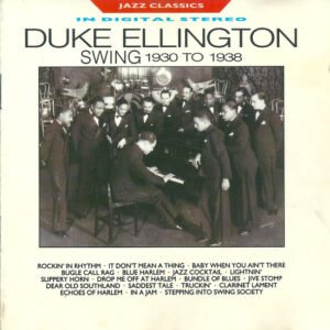 Duke Ellington – Swing 1930 To 1938