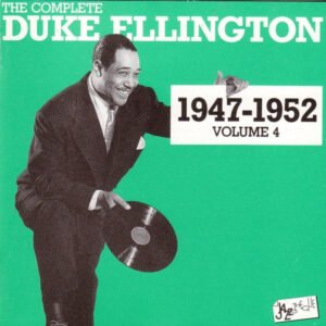 Duke Ellington – The Complete Duke Ellington 1947 – 1952 Volume 4