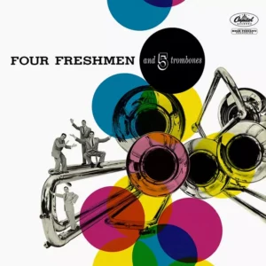 The Four Freshmen – Four Freshmen And 5 Trombones