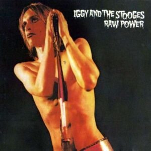 The Stooges – Raw Power