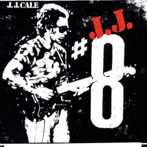 J.J. Cale – #8