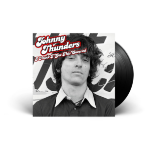 Johnny Thunders – I Think I Got This Covered