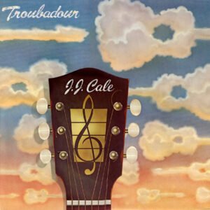 J.J. Cale – Troubadour