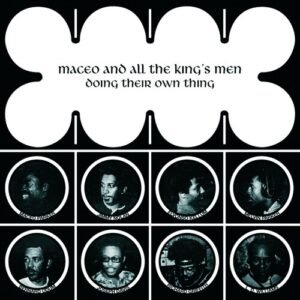 Maceo & All The King’s Men – Doing Their Own Thing