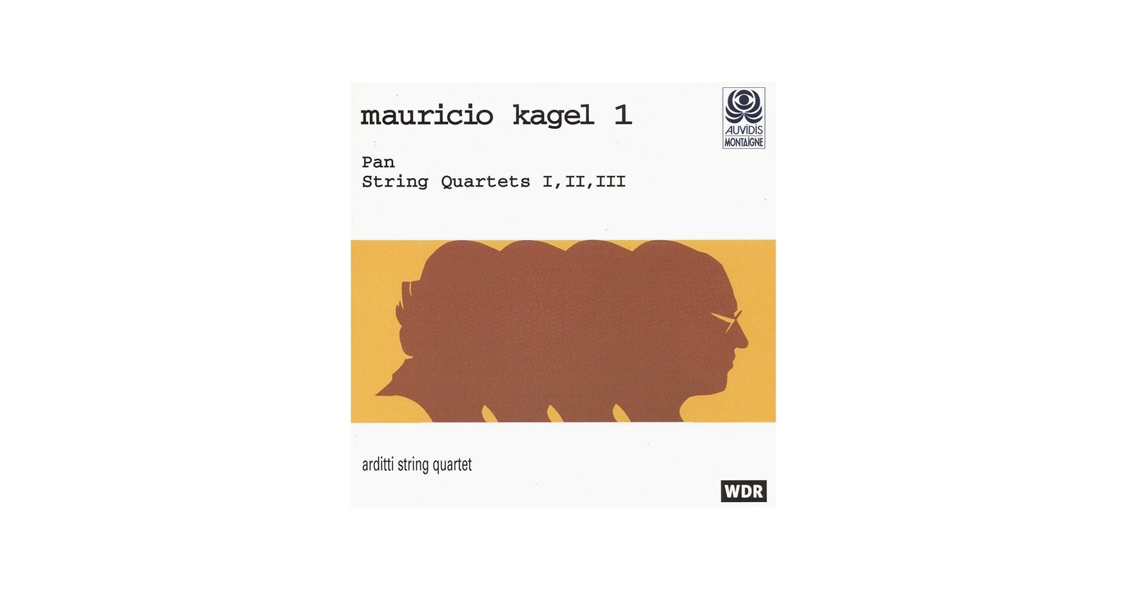 Mauricio Kagel - Pan / String Quartets I, Il, Ill