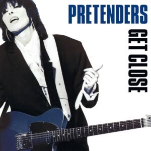 The Pretenders – Get Close