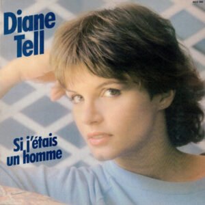 Diane Tell – Si J&rsquo;étais Un Homme