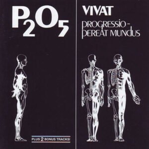 P₂O₅ – Vivat Progressio – Pereat Mundus