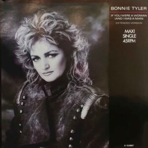 Bonnie Tyler – If You Were A Woman (And I Was A Man)