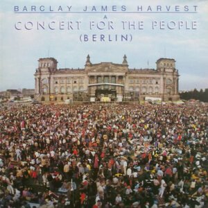 Barclay James Harvest – Berlin (A Concert For The People)