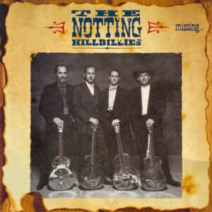 The Notting Hillbillies – Missing…Presumed Having A Good Time