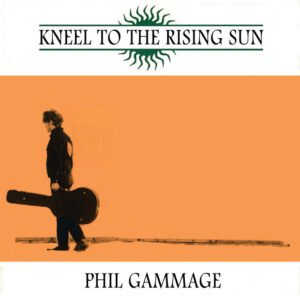 Phillip Gammage – Kneel To The Rising Sun
