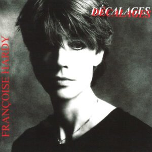 Françoise Hardy – Décalages